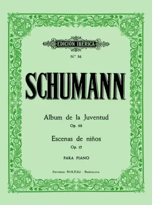 ALBUM DE LA JUVENTUD OP.68 / ESCENAS DE NIÑOS OP.15 ALBUM DE LA JUVENTUD OP.68 / ESCENAS DE NIÑOS OP.15