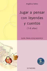 JUGAR A PENSAR CON LEYENDAS Y CUENTOS JUGAR A PENSAR CON LEYENDAS Y CUENTOS