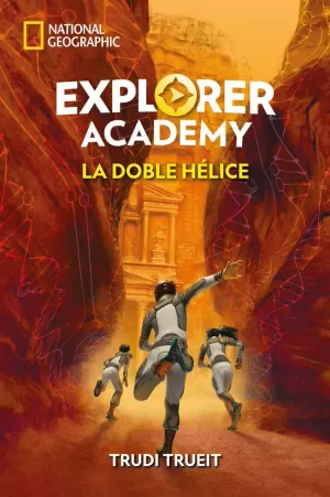 EXPLORER ACADEMY 3. LA DOBLE HÉLICE EXPLORER ACADEMY 3. LA DOBLE HÉLICE