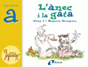 L ' ÀNEC I LA GATA (A) L ' ÀNEC I LA GATA (A)
