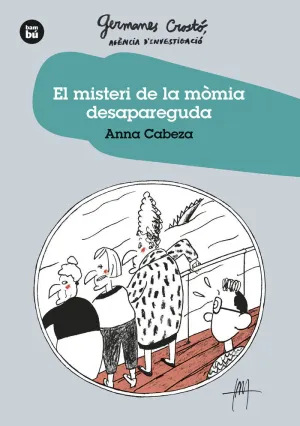 EL MISTERI DE LA MÒMIA DESAPAREGUDA. GERMANES CROSTO?. AGÈNCIA D'INVESTIGACIÓ EL MISTERI DE LA MÒMIA DESAPAREGUDA. GERMANES CROSTO?. AGÈNCIA D'INVESTIGACIÓ