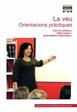 LA VEU. ORIENTACIONS PRÀCTIQUES LA VEU. ORIENTACIONS PRÀCTIQUES