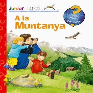 QUÈ? JUNIOR. A LA MUNTANYA QUÈ? JUNIOR. A LA MUNTANYA