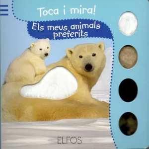 TOCA I MIRA. ELS MEUS ANIMALS PREFERITS TOCA I MIRA. ELS MEUS ANIMALS PREFERITS