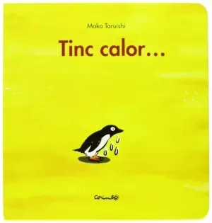 TINC CALOR . . . TINC CALOR . . .