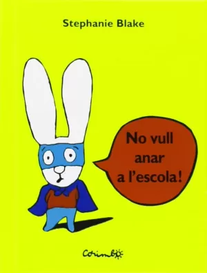 MINI - NO VULL ANAR A L'ESCOLA MINI - NO VULL ANAR A L'ESCOLA