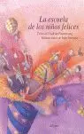 LA ESCUELA DE LOS NIÑOS FELICES LA ESCUELA DE LOS NIÑOS FELICES