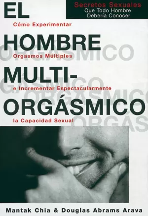 EL HOMBRE MULTIORGÁSMICO EL HOMBRE MULTIORGÁSMICO