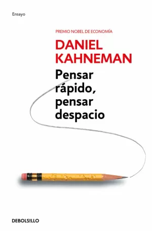 PENSAR RÁPIDO, PENSAR DESPACIO PENSAR RÁPIDO, PENSAR DESPACIO