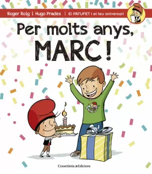 PER MOLTS ANYS, MARC! PER MOLTS ANYS, MARC!