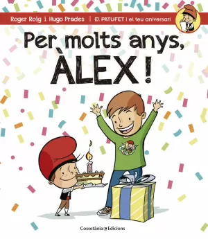 PER MOLTS ANYS, ÀLEX! PER MOLTS ANYS, ÀLEX!