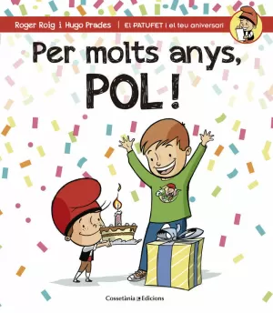 PER MOLTS ANYS, POL! PER MOLTS ANYS, POL!