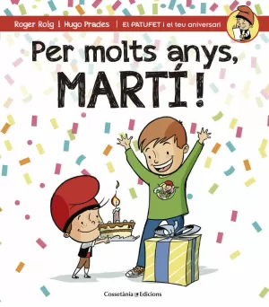 PER MOLTS ANYS, MARTÍ! PER MOLTS ANYS, MARTÍ!