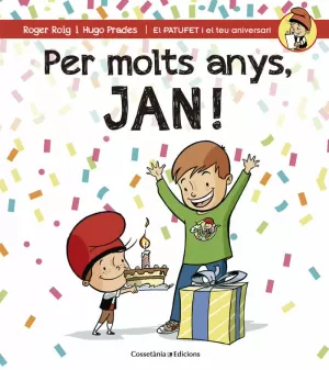 PER MOLTS ANYS, JAN! PER MOLTS ANYS, JAN!