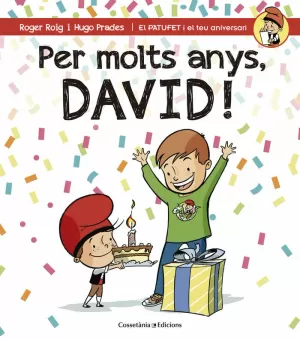PER MOLTS ANYS, DAVID! PER MOLTS ANYS, DAVID!