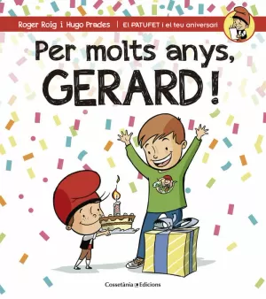 PER MOLTS ANYS, GERARD! PER MOLTS ANYS, GERARD!