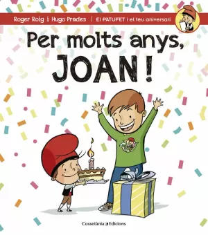 PER MOLTS ANYS, JOAN! PER MOLTS ANYS, JOAN!