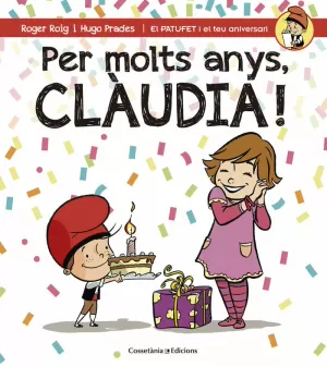 PER MOLTS ANYS, CLÀUDIA! PER MOLTS ANYS, CLÀUDIA!