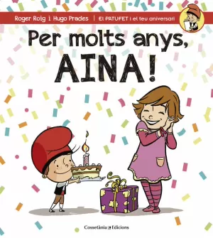 PER MOLTS ANYS, AINA! PER MOLTS ANYS, AINA!