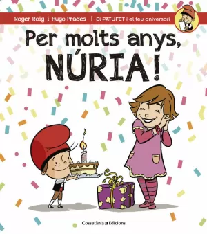 PER MOLTS ANYS, NÚRIA! PER MOLTS ANYS, NÚRIA!