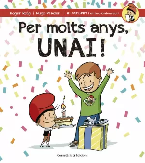 PER MOLTS ANYS, UNAI! PER MOLTS ANYS, UNAI!