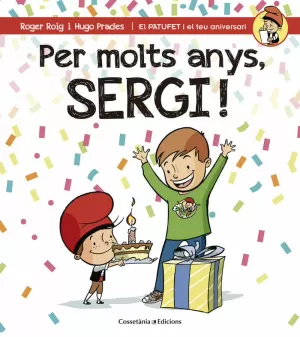 PER MOLTS ANYS, SERGI! PER MOLTS ANYS, SERGI!
