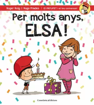 PER MOLTS ANYS, ELSA! PER MOLTS ANYS, ELSA!