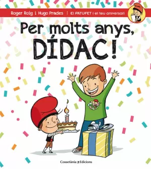 PER MOLTS ANYS, DÍDAC! PER MOLTS ANYS, DÍDAC!