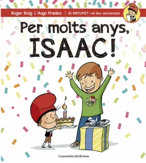PER MOLTS ANYS, ISAAC! PER MOLTS ANYS, ISAAC!