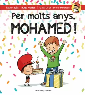 PER MOLTS ANYS, MOHAMED! PER MOLTS ANYS, MOHAMED!