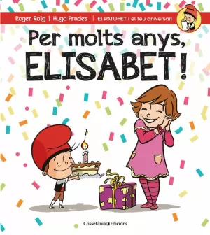 PER MOLTS ANYS, ELISABET! PER MOLTS ANYS, ELISABET!