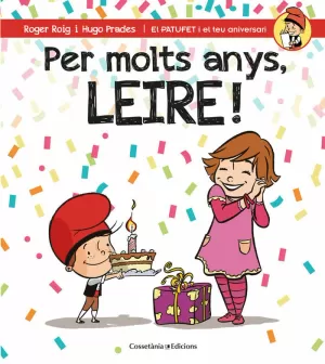 PER MOLTS ANYS, LEIRE! PER MOLTS ANYS, LEIRE!