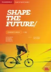 SHAPE THE FUTURE. STUDENT'S BOOK. LEVEL 2 SHAPE THE FUTURE. STUDENT'S BOOK. LEVEL 2