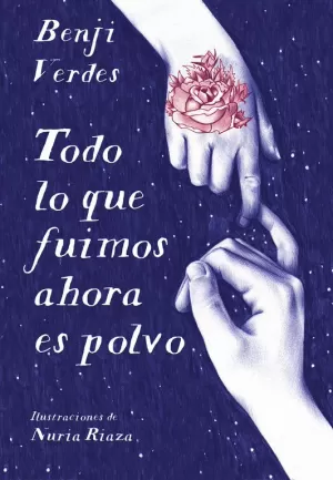 TODO LO QUE FUIMOS AHORA ES POLVO TODO LO QUE FUIMOS AHORA ES POLVO