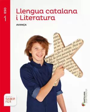 LLENGUA CATALANA I LITERATURA SERIE AVANÇA 1 ESO SABER FER LLENGUA CATALANA I LITERATURA SERIE AVANÇA 1 ESO SABER FER