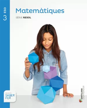 MATEMATIQUES SERIE RESOL 3 ESO SABER FER MATEMATIQUES SERIE RESOL 3 ESO SABER FER