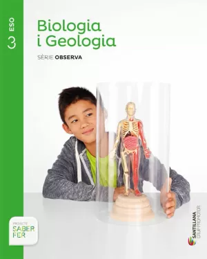 BIOLOGIA I GEOLOGIA SERIE OBSERVA 3 ESO SABER FER BIOLOGIA I GEOLOGIA SERIE OBSERVA 3 ESO SABER FER