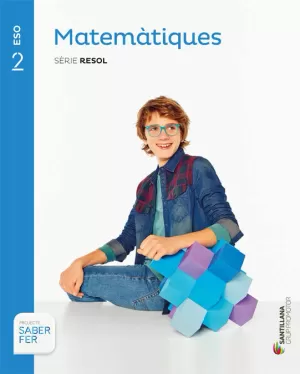 MATEMATIQUES SERIE RESOL 2 ESO SABER FER MATEMATIQUES SERIE RESOL 2 ESO SABER FER