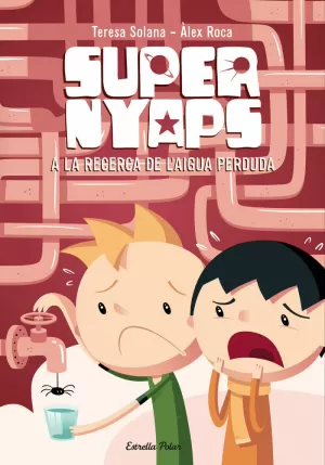 SUPERNYAPS 2. A LA RECERCA DE L'AIGUA PERDUDA SUPERNYAPS 2. A LA RECERCA DE L'AIGUA PERDUDA