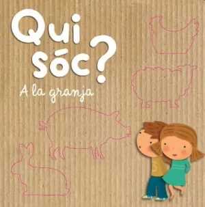 QUI SÓC? A LA GRANJA QUI SÓC? A LA GRANJA