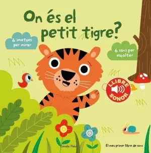 ON ÉS EL PETIT TIGRE? ON ÉS EL PETIT TIGRE?