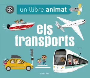 ELS TRANSPORTS. UN LLIBRE ANIMAT ELS TRANSPORTS. UN LLIBRE ANIMAT