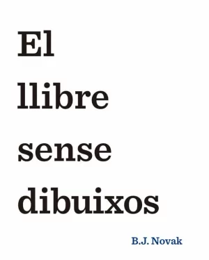 EL LLIBRE SENSE DIBUIXOS EL LLIBRE SENSE DIBUIXOS