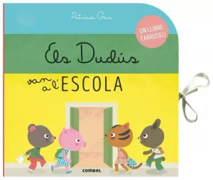 ELS DUDÚS VAN A L'ESCOLA ELS DUDÚS VAN A L'ESCOLA