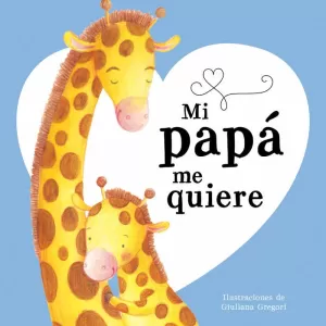 MI PAPÁ ME QUIERE MI PAPÁ ME QUIERE