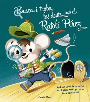BUSCA I TROBA LES DENTS AMB EL RATOLÍ PÉREZ BUSCA I TROBA LES DENTS AMB EL RATOLÍ PÉREZ