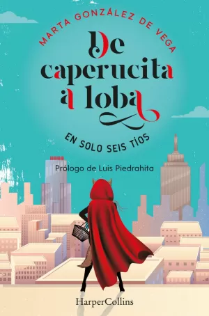 DE CAPERUCITA A LOBA EN SOLO SEIS TÍOS DE CAPERUCITA A LOBA EN SOLO SEIS TÍOS
