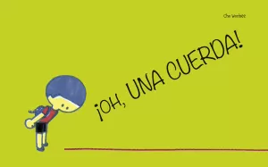 ¡OH, UNA CUERDA! ¡OH, UNA CUERDA!