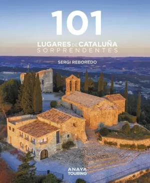 101 DESTINOS DE CATALUÑA SORPRENDENTES 101 DESTINOS DE CATALUÑA SORPRENDENTES