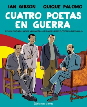 CUATRO POETAS EN GUERRA (NOVELA GRÁFICA) CUATRO POETAS EN GUERRA (NOVELA GRÁFICA)